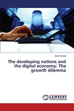 portada The developing nations and the digital economy: The growth dilemma