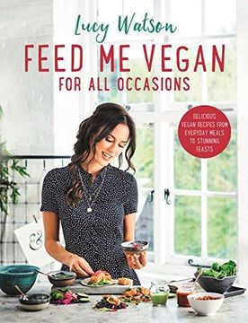 portada Feed Me Vegan: For All Occasions: The brand new vegan cookbook packed with delicious recipes from everyday meals to stunning feasts (Paperback) (in English)