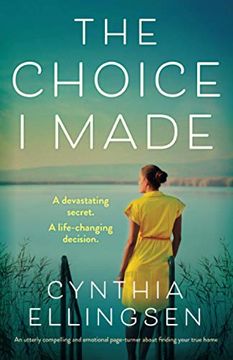 portada The Choice i Made: An Utterly Compelling and Emotional Page-Turner About Finding Your True Home (en Inglés)