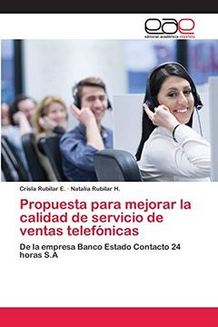 portada Propuesta Para Mejorar la Calidad de Servicio de Ventas Telefónicas: De la Empresa Banco Estado Contacto 24 Horas s. A