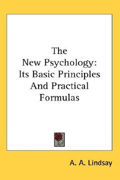 portada the new psychology: its basic principles and practical formulas (in English)