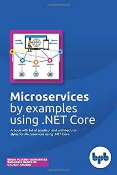 portada Microservices by Examples Using. Net Core: A Book With lot of Practical and Architectural Styles for Microservices Using. Net Core (First) (en Inglés)