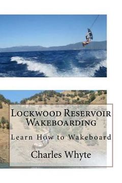portada Lockwood Reservoir Wakeboarding: Learn How to Wakeboard (en Inglés)