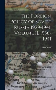 portada The Foreign Policy of Soviet Russia 1929-1941. Volume II, 1936-1941