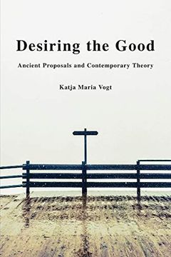 portada Desiring the Good: Ancient Proposals and Contemporary Theory (en Inglés)