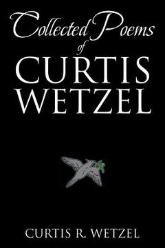 portada Collected Poems of Curtis Wetzel (en Inglés)
