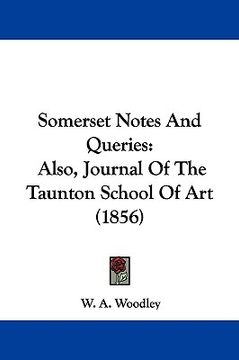 portada somerset notes and queries: also, journal of the taunton school of art (1856) (in English)