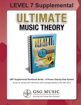 portada LEVEL 7 Supplemental - Ultimate Music Theory: The LEVEL 7 Supplemental Workbook is designed to be completed after the Intermediate Rudiments and LEVEL