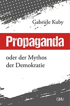 portada Propaganda: Oder der Mythos der Demokratie (in German)