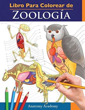 portada Libro Para Colorear de Zoología: Libro de Colores de Autoevaluación muy Detallado de la Anatomía Animal | el Regalo Perfecto Para Estudiantes de Veterinaria y Amantes de los Animales (in Spanish)