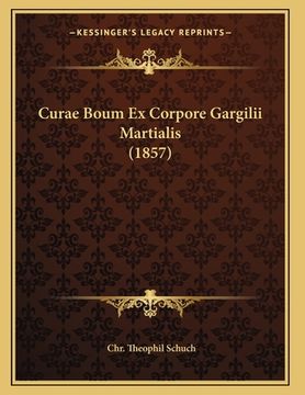 portada Curae Boum Ex Corpore Gargilii Martialis (1857) (in German)