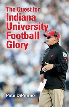 portada Quest for Indiana University Football Glory (en Inglés)