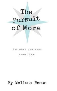 portada The Pursuit of More: Get What you Want From Life. (en Inglés)