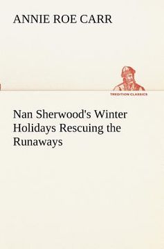 portada nan sherwood's winter holidays rescuing the runaways (in English)