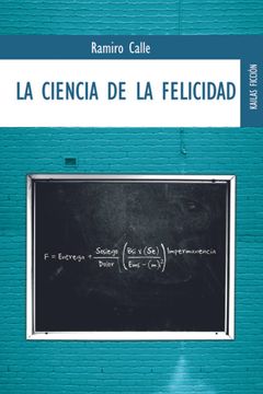 portada La Ciencia de la Felicidad: Como ser Feliz a Pesar de Todo(S) (in Spanish)
