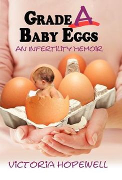 portada grade a baby eggs: an infertility memoir (in English)