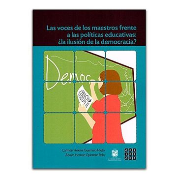 portada Voces de los Maestros Frente a las Politicas Educativas, Las: La Ilusion de la Democracia