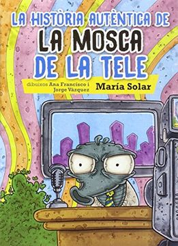 portada La Histã²Ria Autã¨Ntica de la Mosca de la Tele (el Maquinista) (in Catalá)