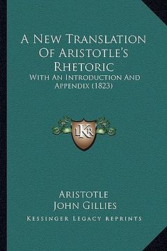 portada a new translation of aristotle's rhetoric: with an introduction and appendix (1823) (en Inglés)