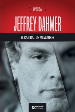 portada Jeffrey Dahmer, el caníbal de Milwaukee