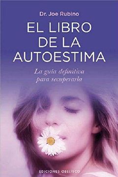 portada El Libro de la Autoestima: La Guia Definitiva Para Recuperarla = The Book of Sel-Esteem (in Spanish)