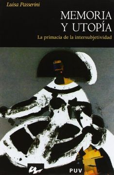 portada Memoria y Utopía: La Primacía de la Intersubjetividad (Història) (in Spanish)