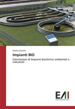 portada Impianti Bio: Esercitazioni di Impianti Biochimici Ambientali e Industriali (Italian Edition)