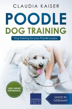 portada Poodle Training - Dog Training for your Poodle puppy (en Inglés)