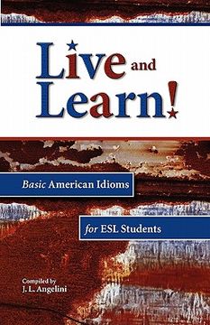 portada live and learn! basic american idioms for esl students (en Inglés)