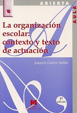 portada La Organización Escolar: Contexto y Texto de Actuación (in Spanish)