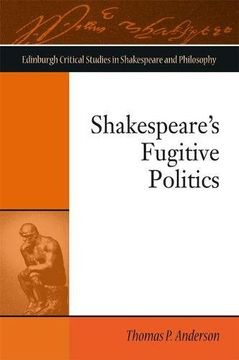 portada Shakespeare's Fugitive Politics (Edinburgh Critical Studies in Shakespeare and Philosophy) (en Inglés)