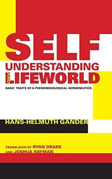 portada Self-Understanding and Lifeworld: Basic Traits of a Phenomenological Hermeneutics (Studies in Continental Thought) (en Inglés)