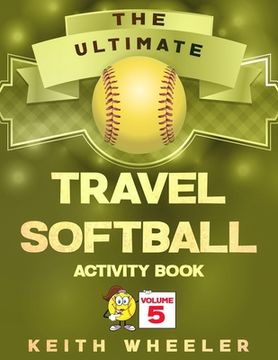 portada Travel Softball Activity Book: Road Trip Activities and Travel Games For Kids & Teens On The Go (en Inglés)