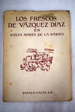 portada Los frescos de Vázquez Díaz en Santa María de la Rábida