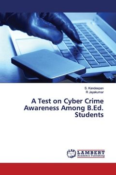 portada A Test on Cyber Crime Awareness Among B.Ed. Students (en Inglés)