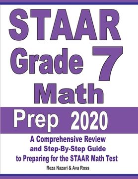 portada STAAR Grade 7 Math Prep 2020: A Comprehensive Review and Step-By-Step Guide to Preparing for the STAAR Math Test (en Inglés)