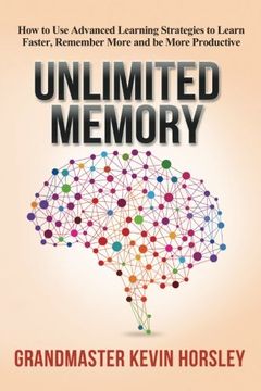 portada Unlimited Memory: How to use Advanced Learning Strategies to Learn Faster, Remember More and be More Productive (en Inglés)