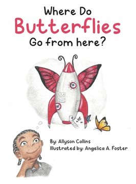 portada Where Do Butterflies Go from Here? (en Inglés)