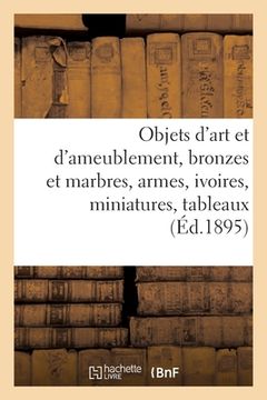 portada Objets d'Art Et d'Ameublement, Bronzes Et Marbres, Armes, Ivoires, Miniatures, Tableaux Modernes (in French)