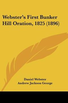 portada webster's first bunker hill oration, 1825 (1896)
