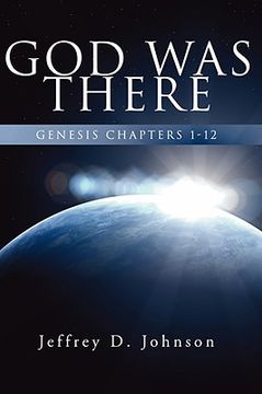 portada god was there: genesis chapter 1-12