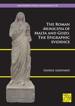 portada The Roman Municipia of Malta and Gozo: The Epigraphic Evidence (en Inglés)