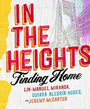 portada In the Heights: Finding Home **The Origin Story Behind the Feelgood Film of the Summer** (en Inglés)
