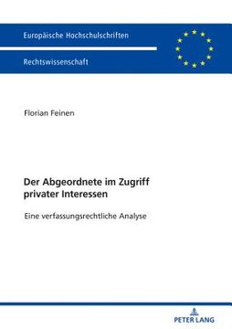portada Der Abgeordnete Im Zugriff Privater Interessen: Eine Verfassungsrechtliche Analyse (en Alemán)