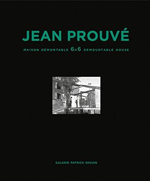 portada Jean Prouvé: Maison Démontable 6x6 Demountable House (en Inglés)