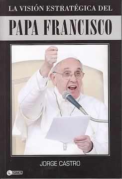 portada La Vision Estrategica del Papa Francisco