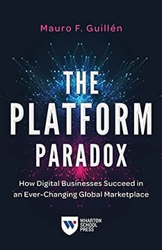 portada The Platform Paradox: How Digital Businesses Succeed in an Ever-Changing Global Marketplace (en Inglés)