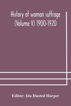 portada History of woman suffrage (Volume V) 1900-1920 (en Inglés)