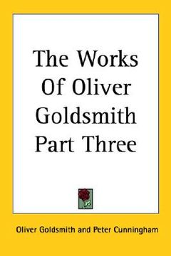 portada the works of oliver goldsmith part three (en Inglés)