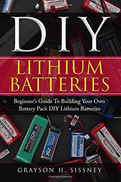 portada Diy Lithium Batteries: Beginner’S Guide to Building Your own Battery Pack (en Inglés)